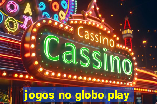 jogos no globo play