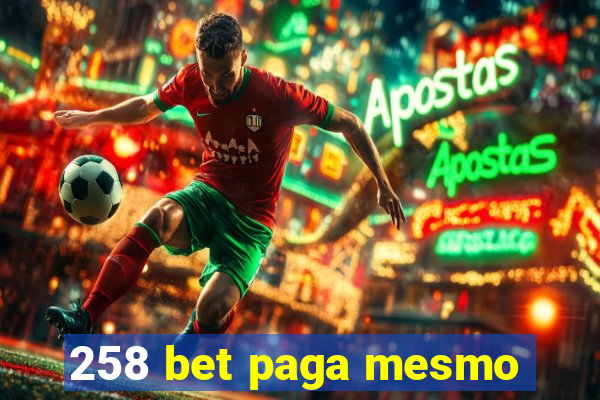 258 bet paga mesmo