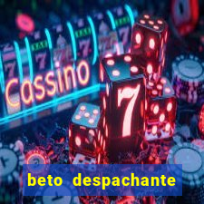 beto despachante pouso alegre