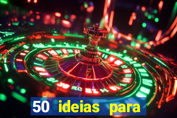 50 ideias para ganhar dinheiro