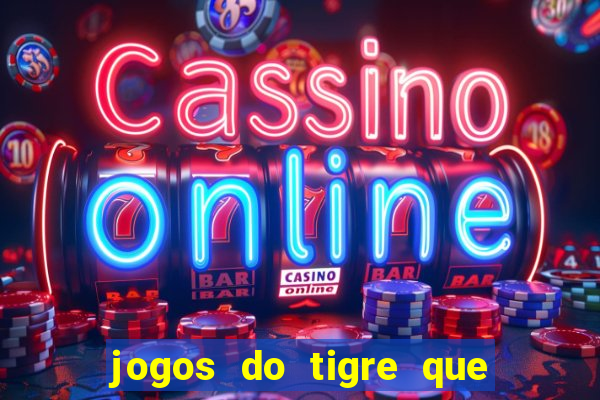 jogos do tigre que paga de verdade