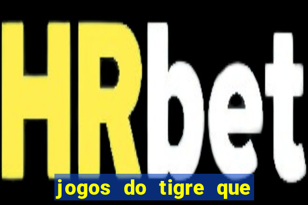 jogos do tigre que paga de verdade