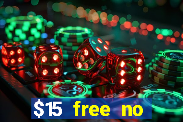 $15 free no deposit casino