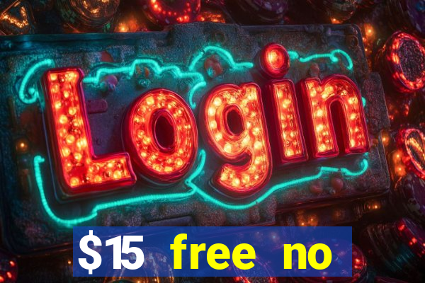 $15 free no deposit casino