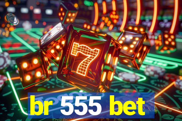 br 555 bet