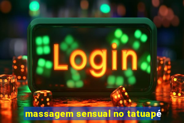 massagem sensual no tatuapé