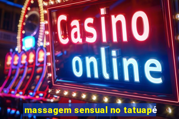 massagem sensual no tatuapé