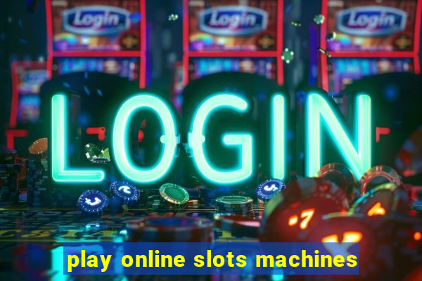 play online slots machines