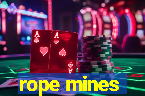 rope mines