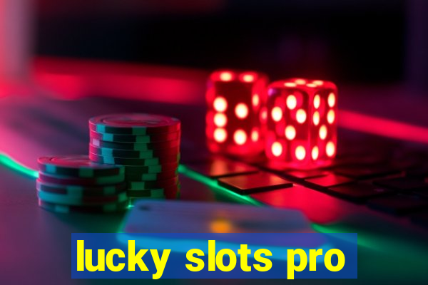 lucky slots pro