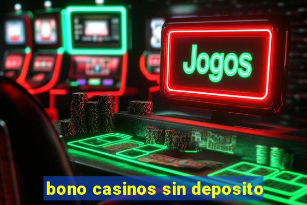 bono casinos sin deposito