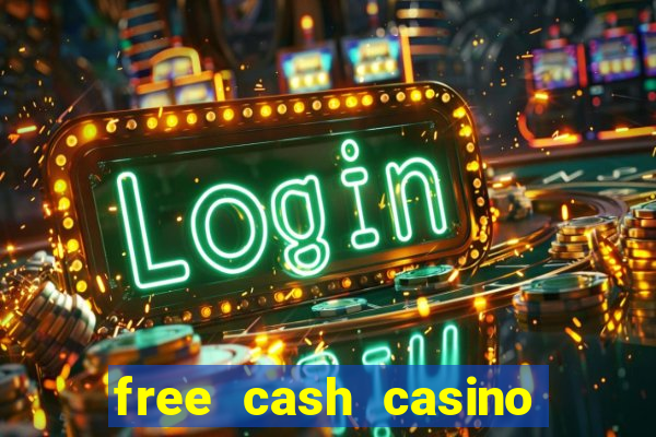 free cash casino no deposit