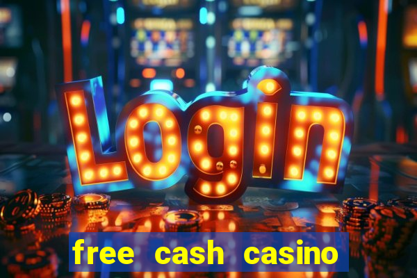 free cash casino no deposit