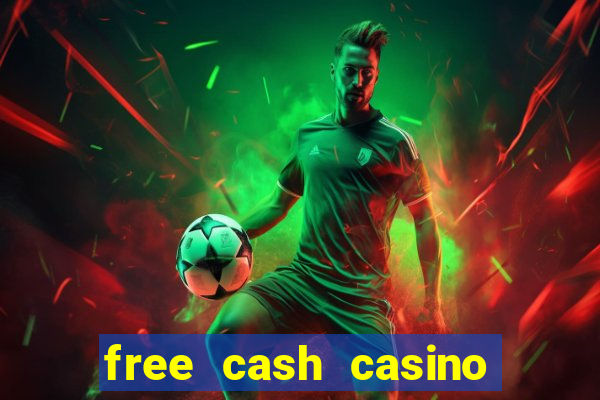 free cash casino no deposit