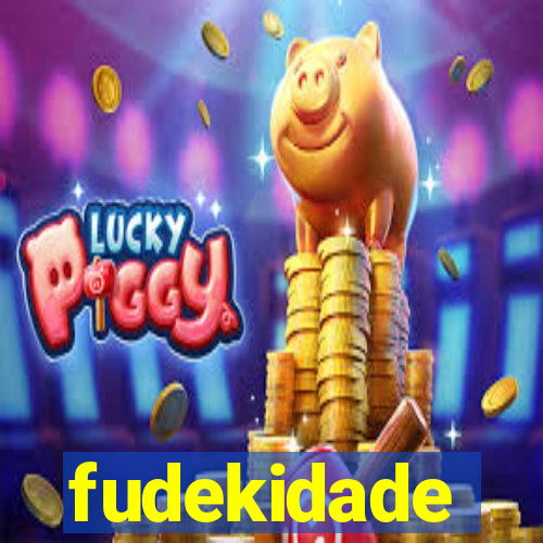 fudekidade