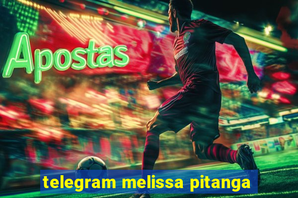 telegram melissa pitanga