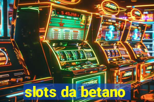 slots da betano