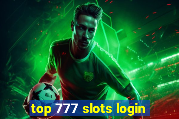 top 777 slots login