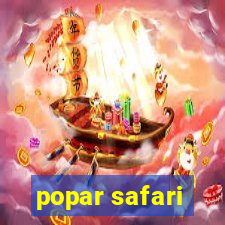 popar safari