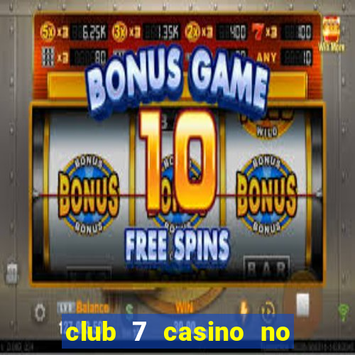 club 7 casino no deposit bonus