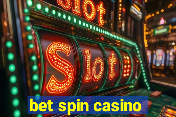 bet spin casino