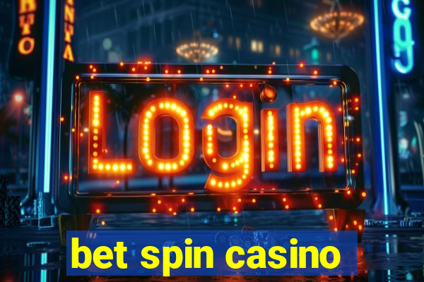 bet spin casino