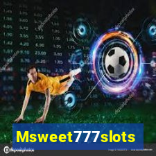 Msweet777slots