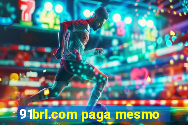 91brl.com paga mesmo