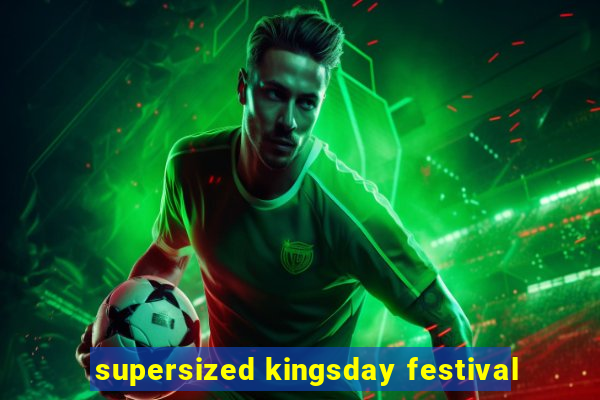 supersized kingsday festival