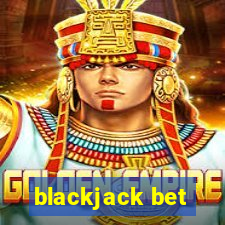 blackjack bet