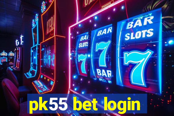 pk55 bet login