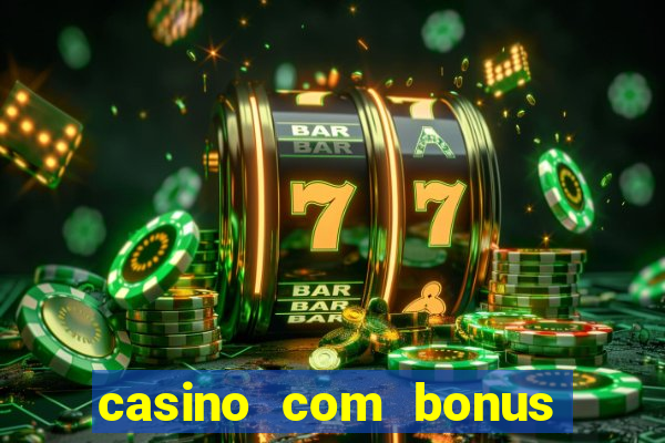 casino com bonus de registro