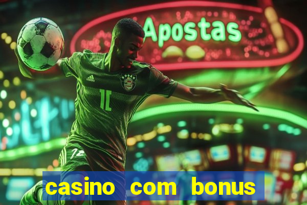 casino com bonus de registro