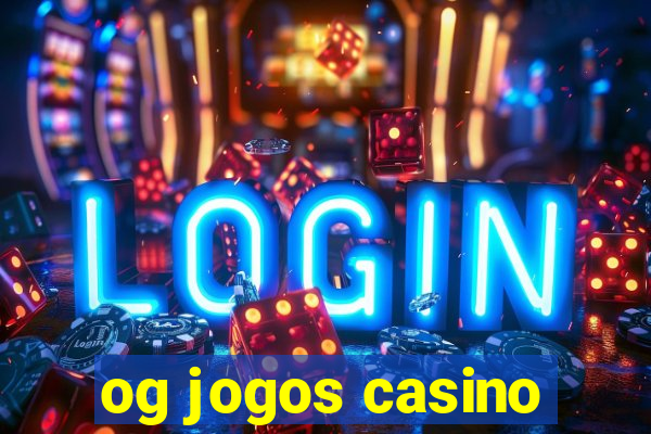 og jogos casino