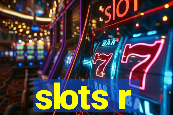 slots r