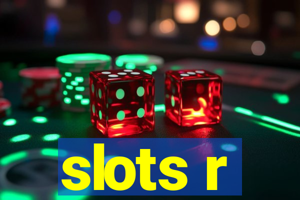 slots r