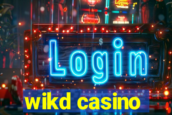 wikd casino