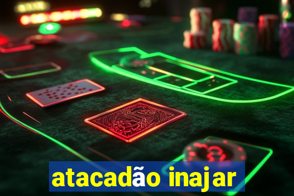 atacadão inajar