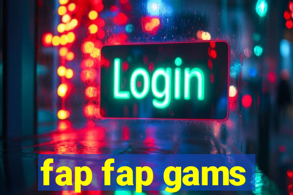 fap fap gams