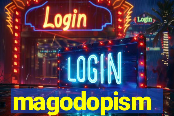 magodopism