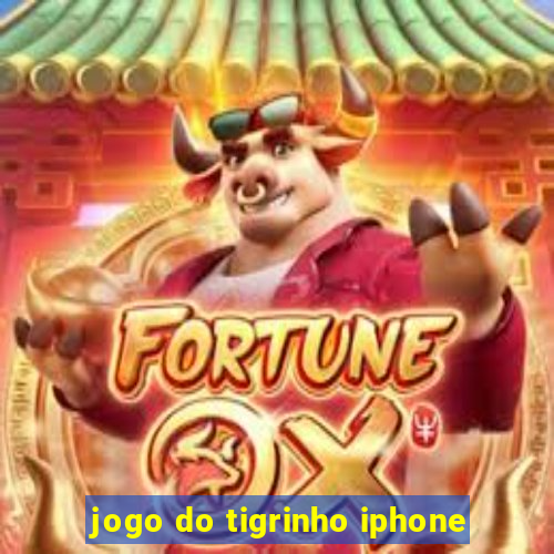 jogo do tigrinho iphone