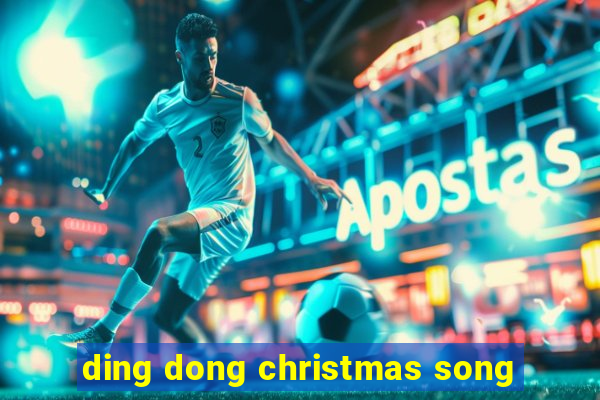 ding dong christmas song