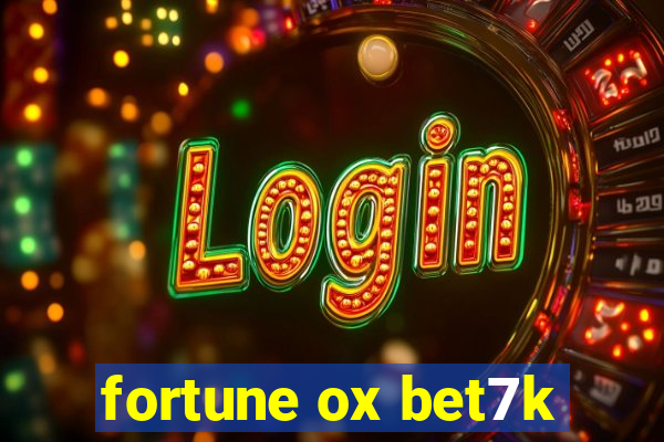 fortune ox bet7k