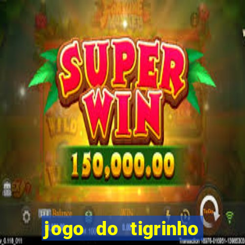 jogo do tigrinho plataforma de r$ 1