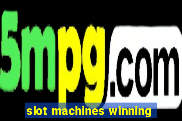 slot machines winning