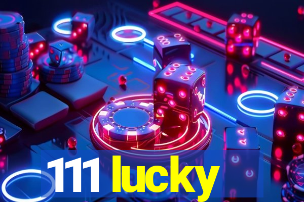 111 lucky