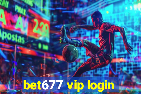 bet677 vip login