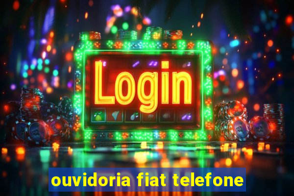 ouvidoria fiat telefone