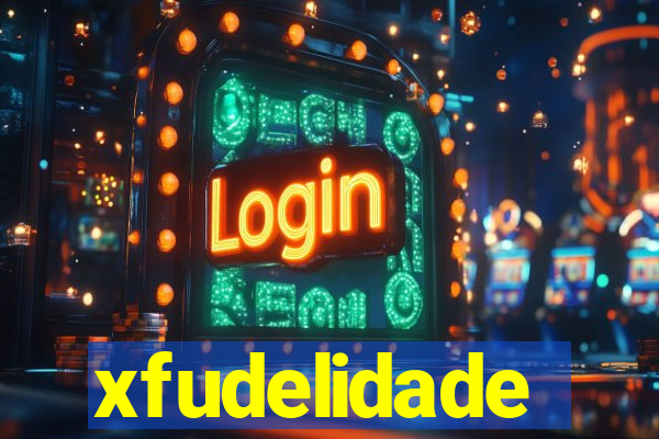 xfudelidade