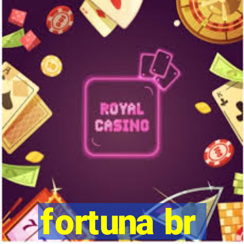 fortuna br